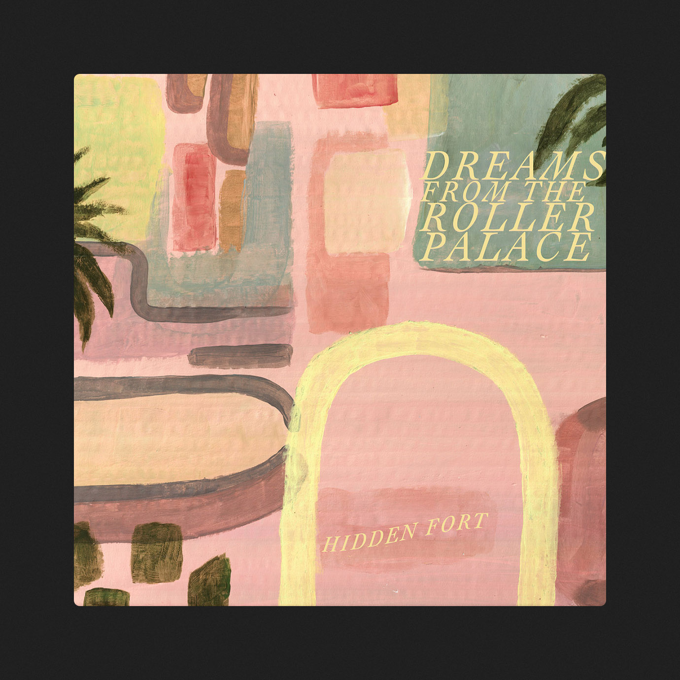 Dreams from the Roller Palace — Hidden Fort (2024)