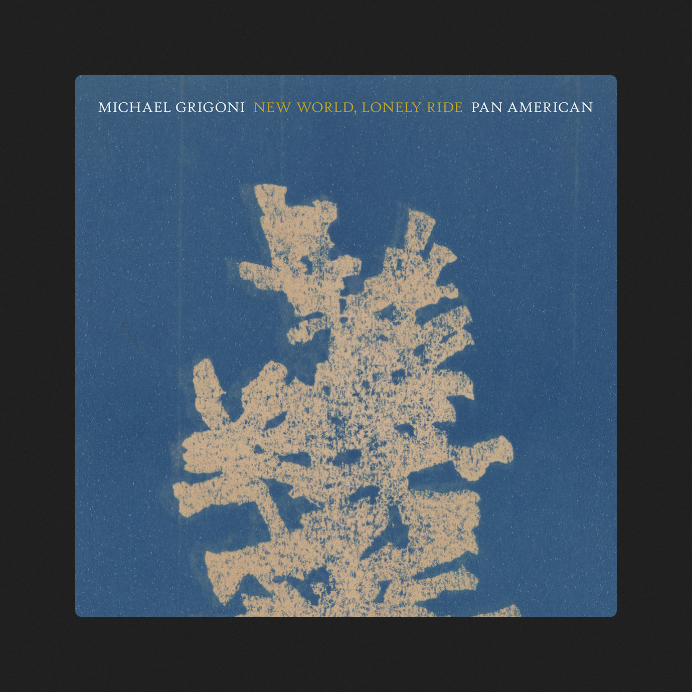 New World, Lonely Ride — Michael Grigoni, Pan American (2025)