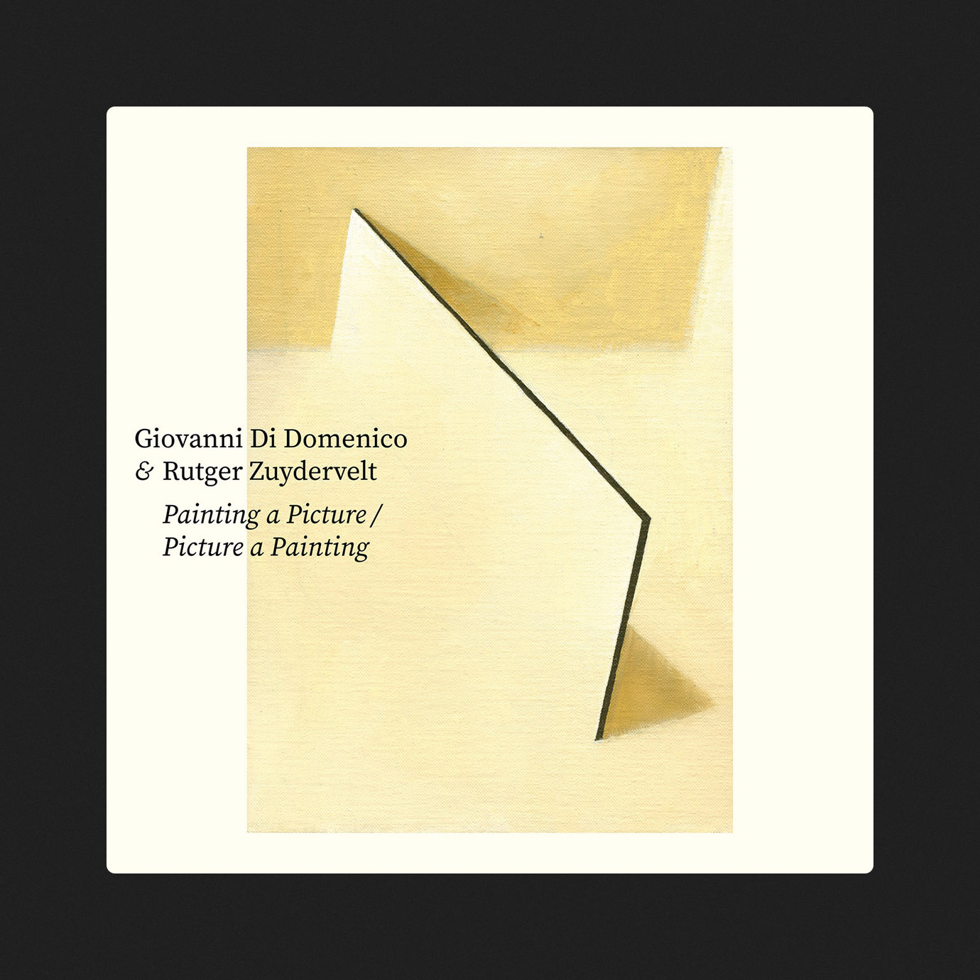 Painting A Picture / Picture A Painting — Giovanni Di Domenico, Rutger Zuydervelt (2025)