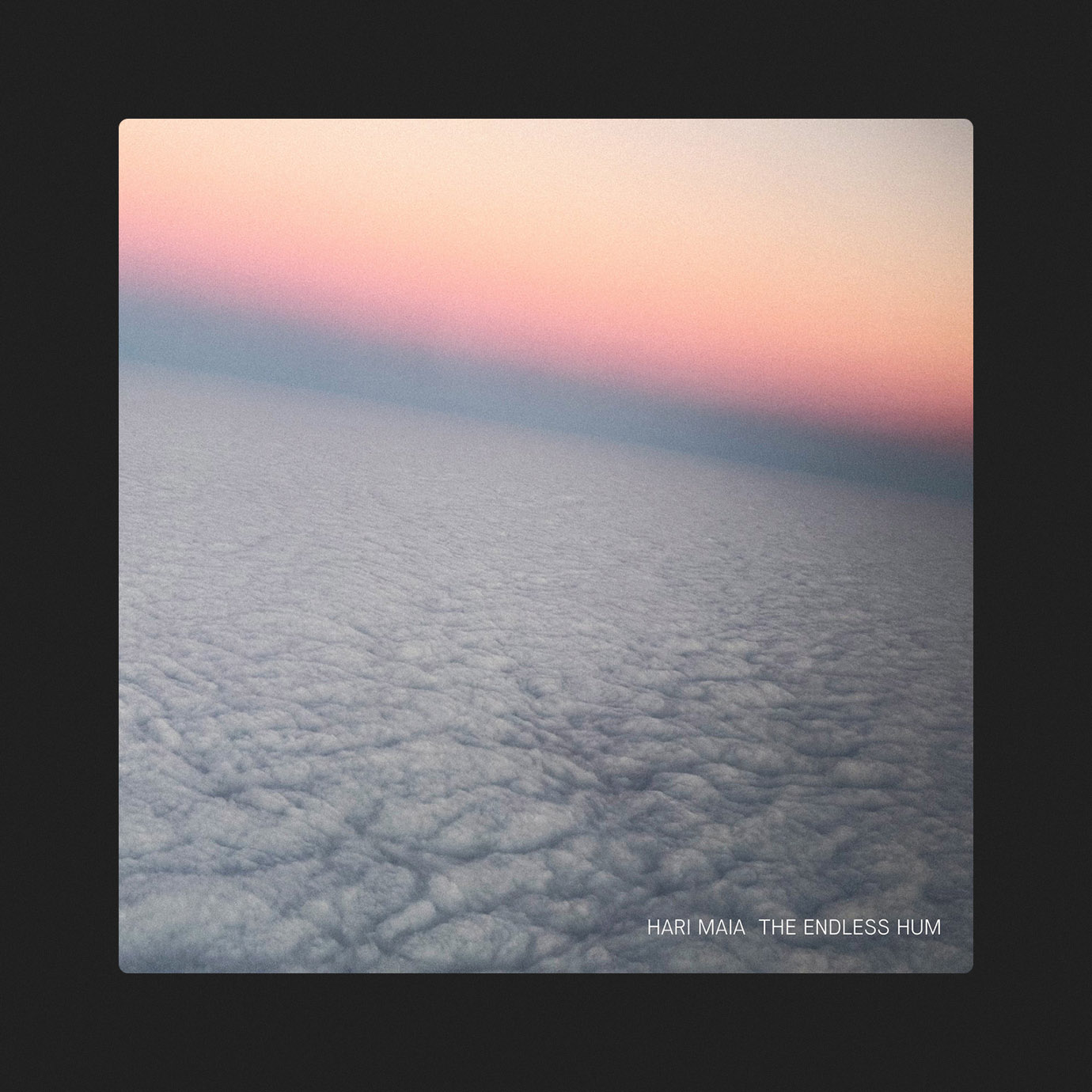 The Endless Hum — Hari Maia (2025)