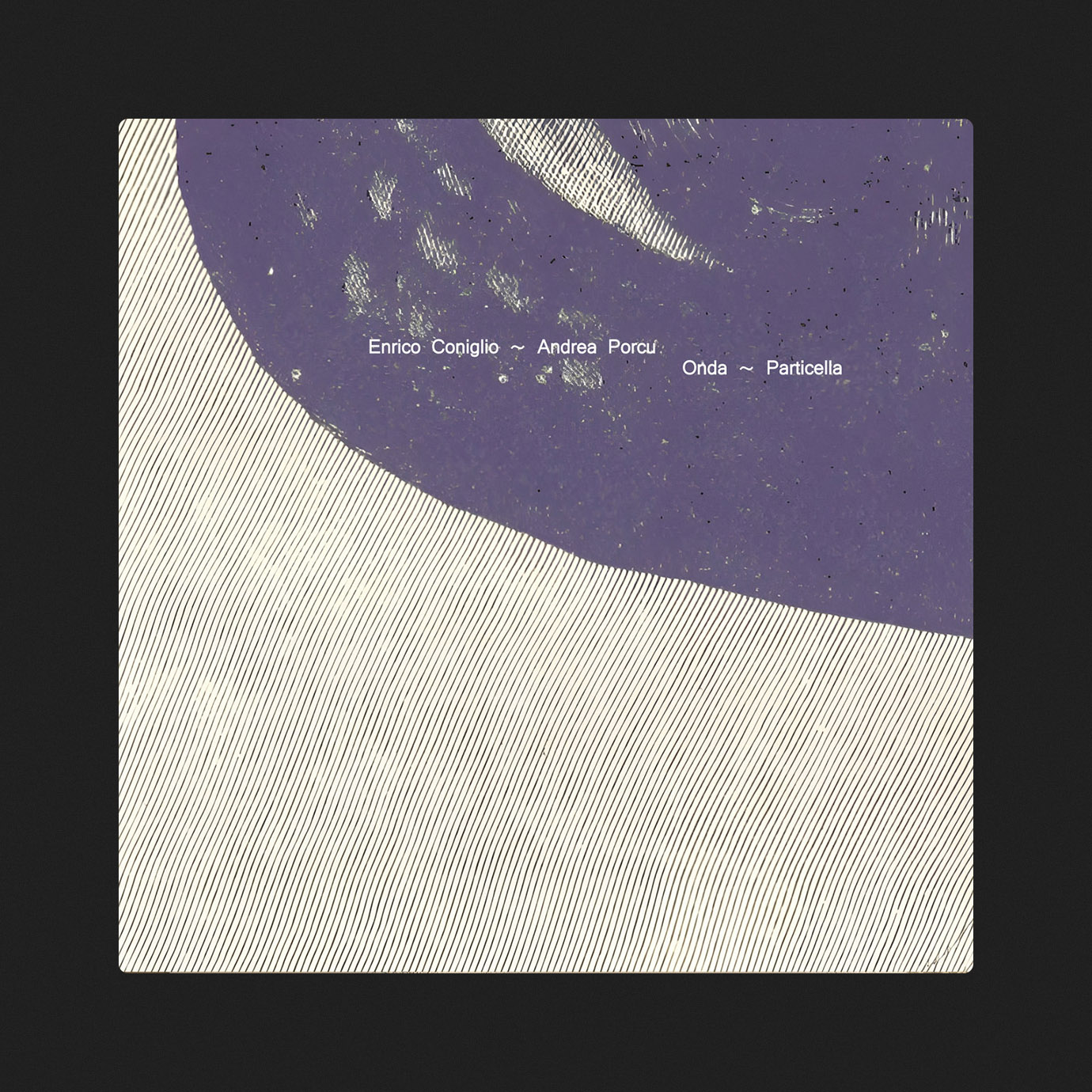 Onda ~ Particella — Enrico Coniglio, Andrea Porcu (2025)