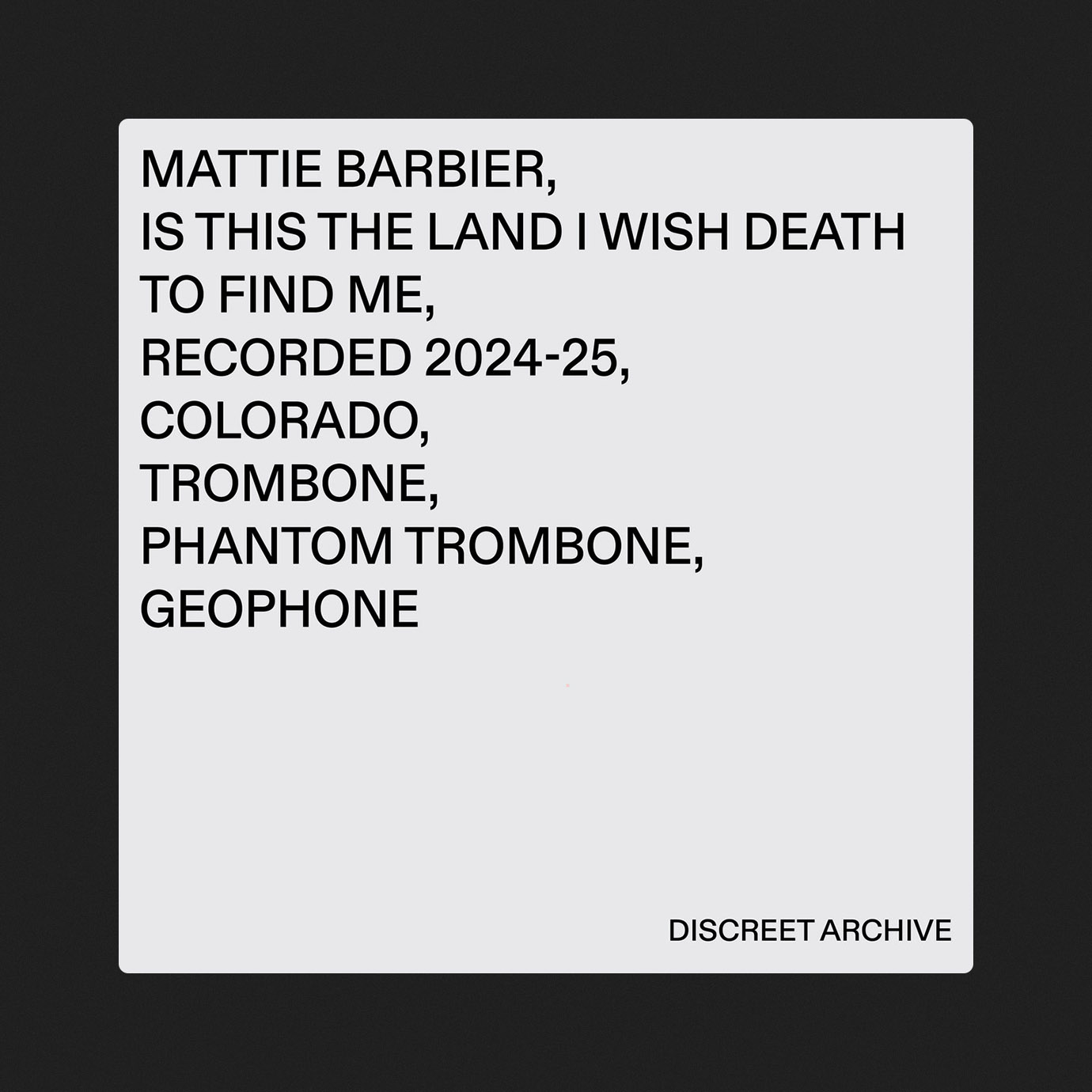 Is This The Land I Wish Death To Find Me — Mattie Barbier (2025)