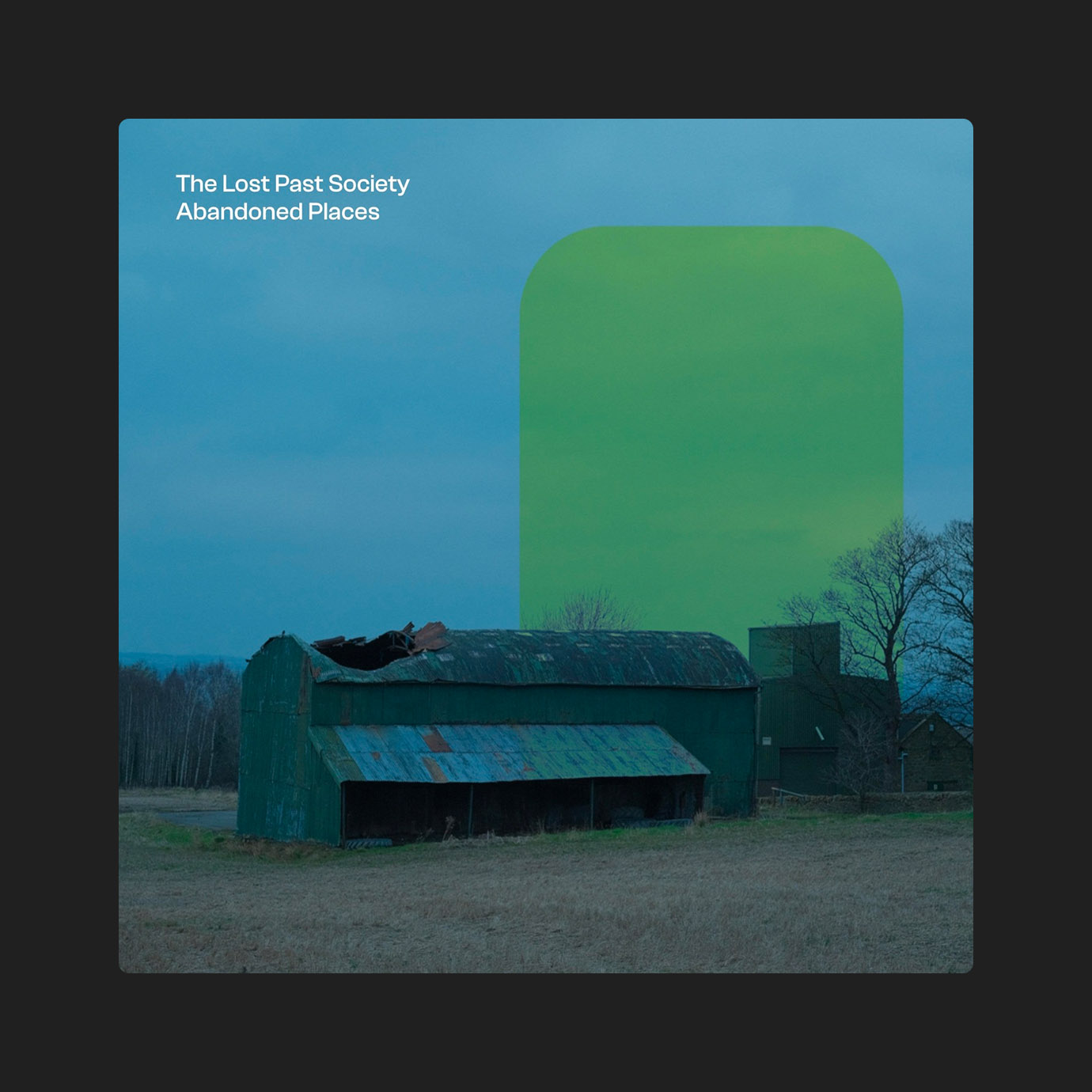 Abandoned Places — The Lost Past Society (2026)