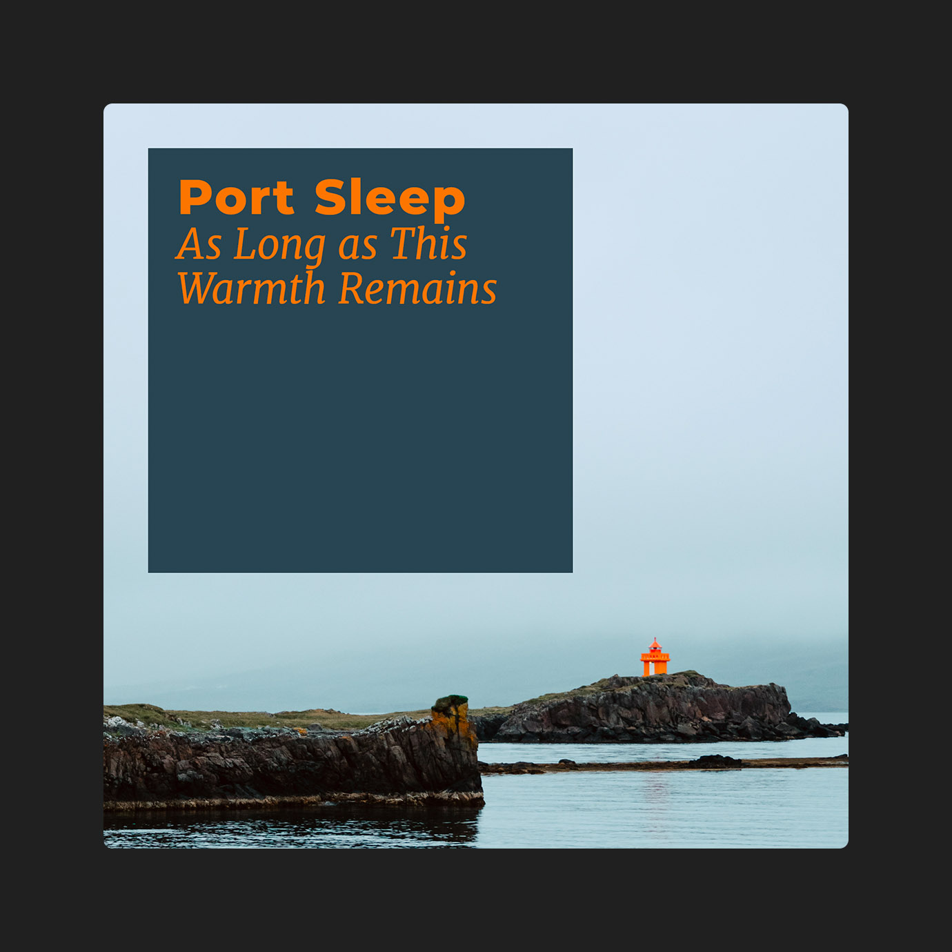 As Long as This Warmth Remains — Port Sleep (2026)