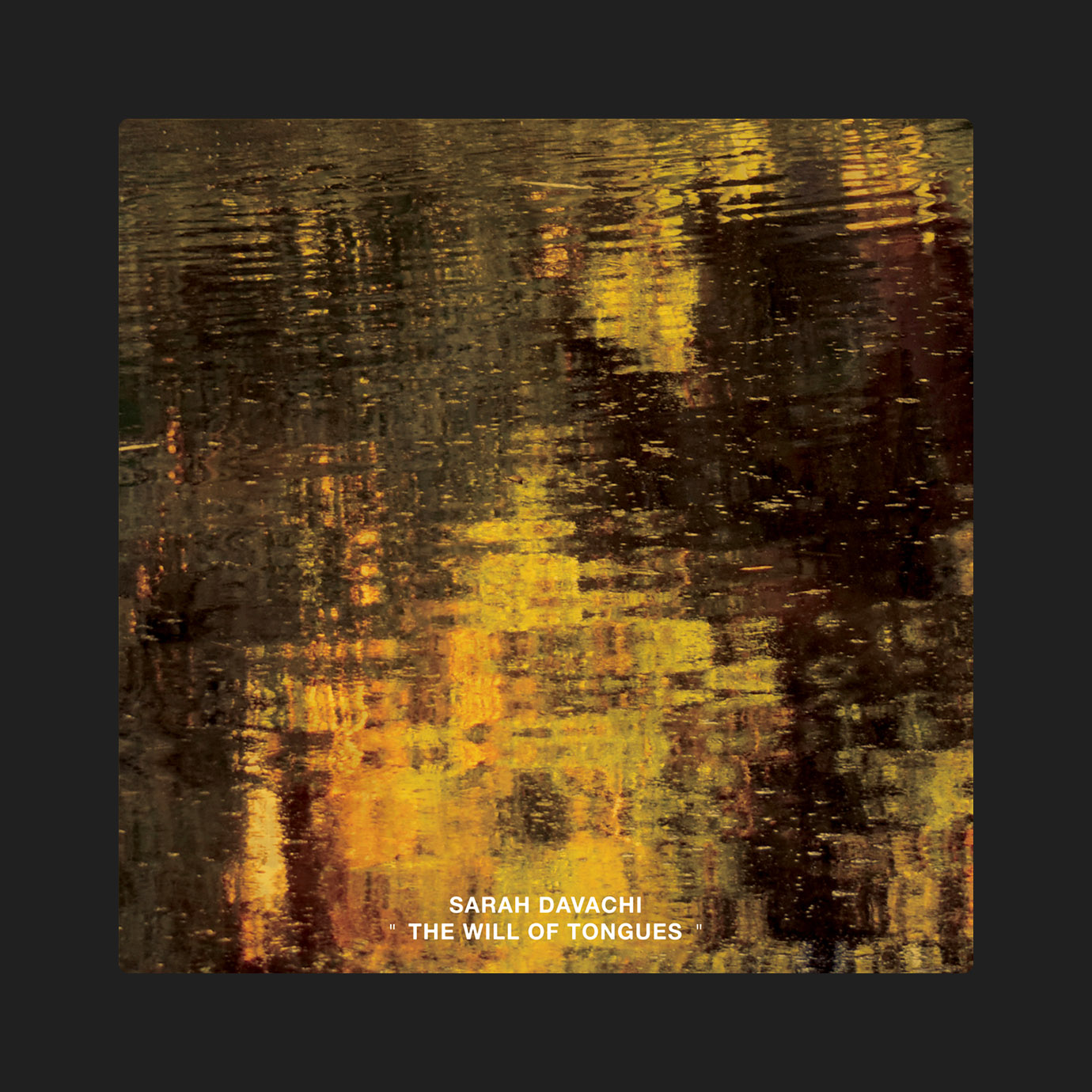 The Will of Tongues — Sarah Davachi (2026)