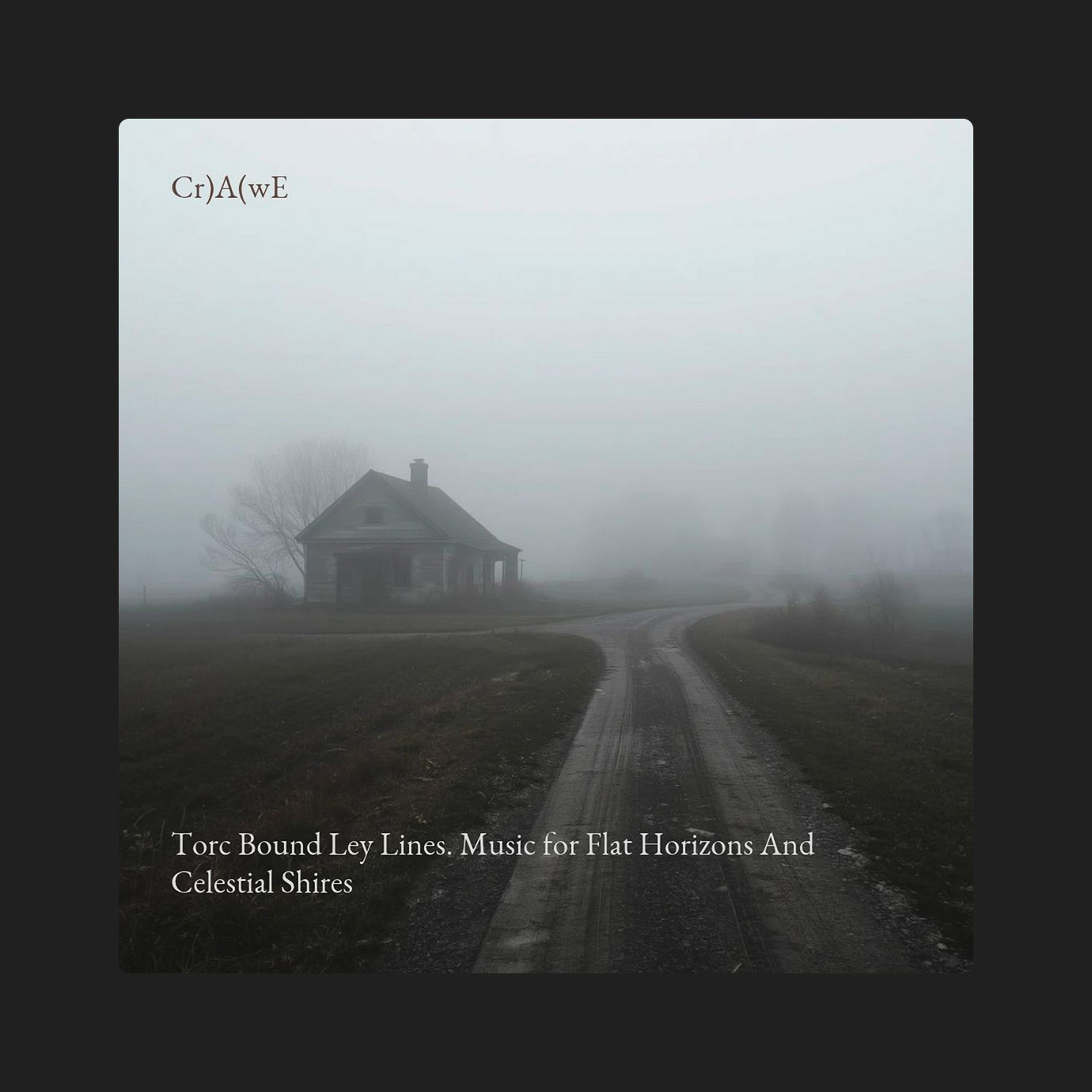 Torc Bound Ley Lines. Music For Flat Horizons And Celestial Shires — CrAwE (2026)